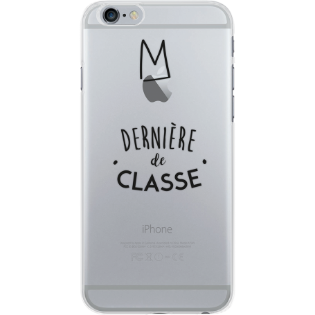 Coque semi-rigide transparente Dernière de la classe pour iPhone 6/6S/7/8